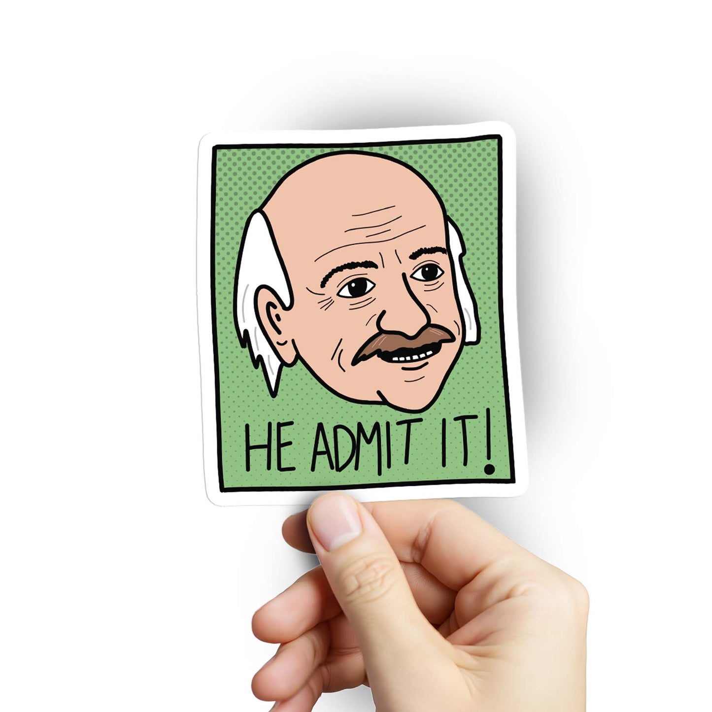 He Admit It! Sticker