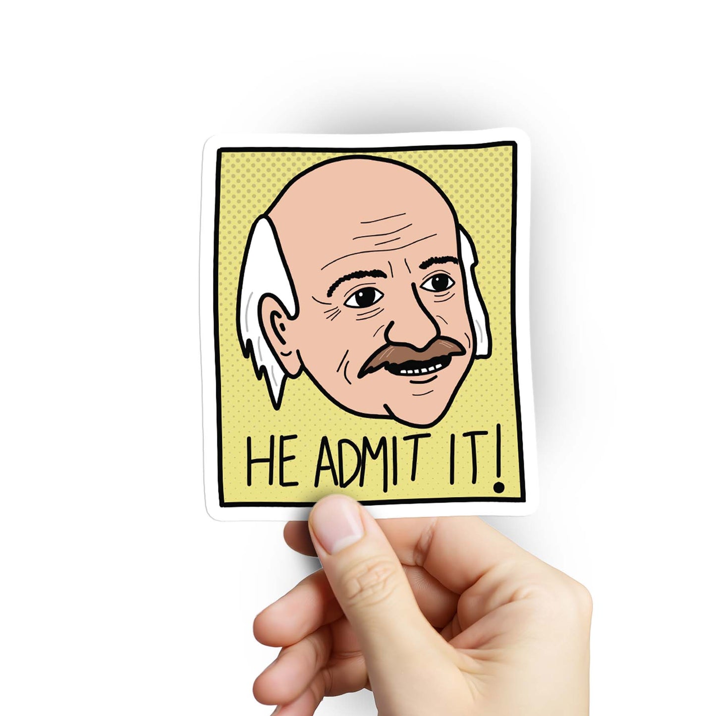 He Admit It! Sticker