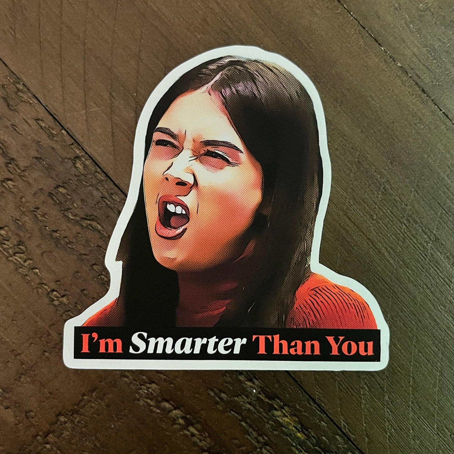 I'm Smarter Than You Sticker