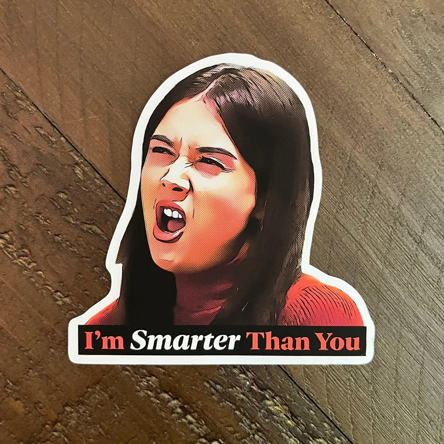 I'm Smarter Than You Sticker