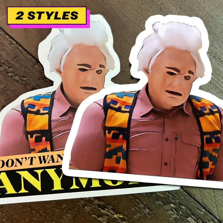 I Don't Want To Be Around Anymore Sticker