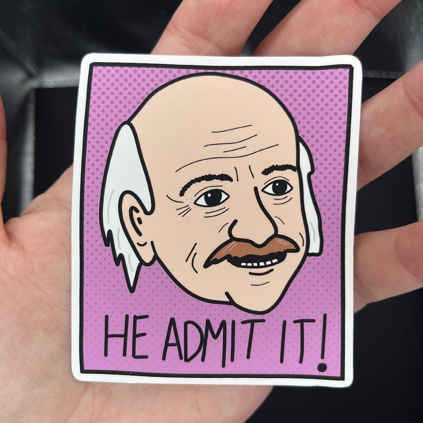 He Admit It! Sticker