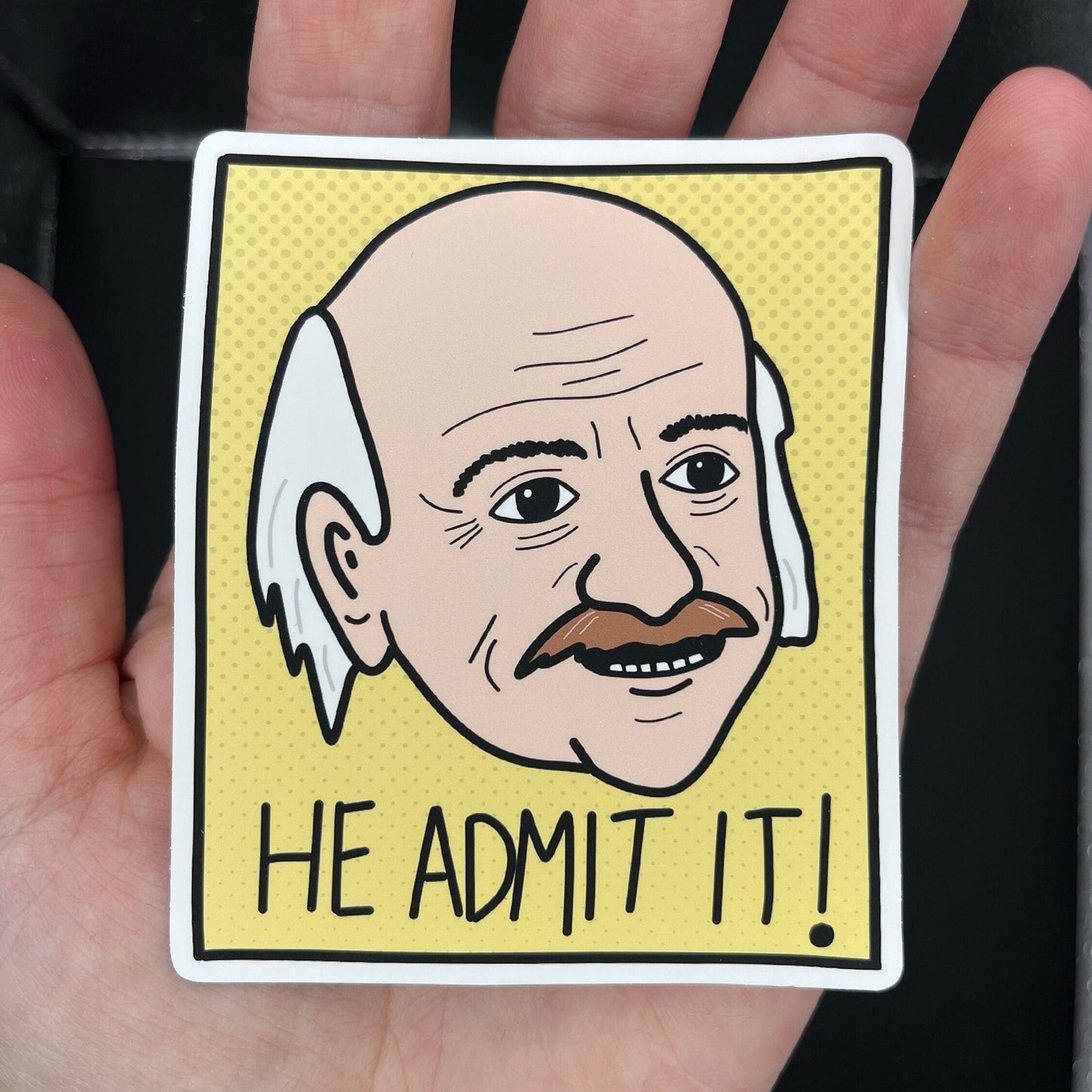 He Admit It! Sticker
