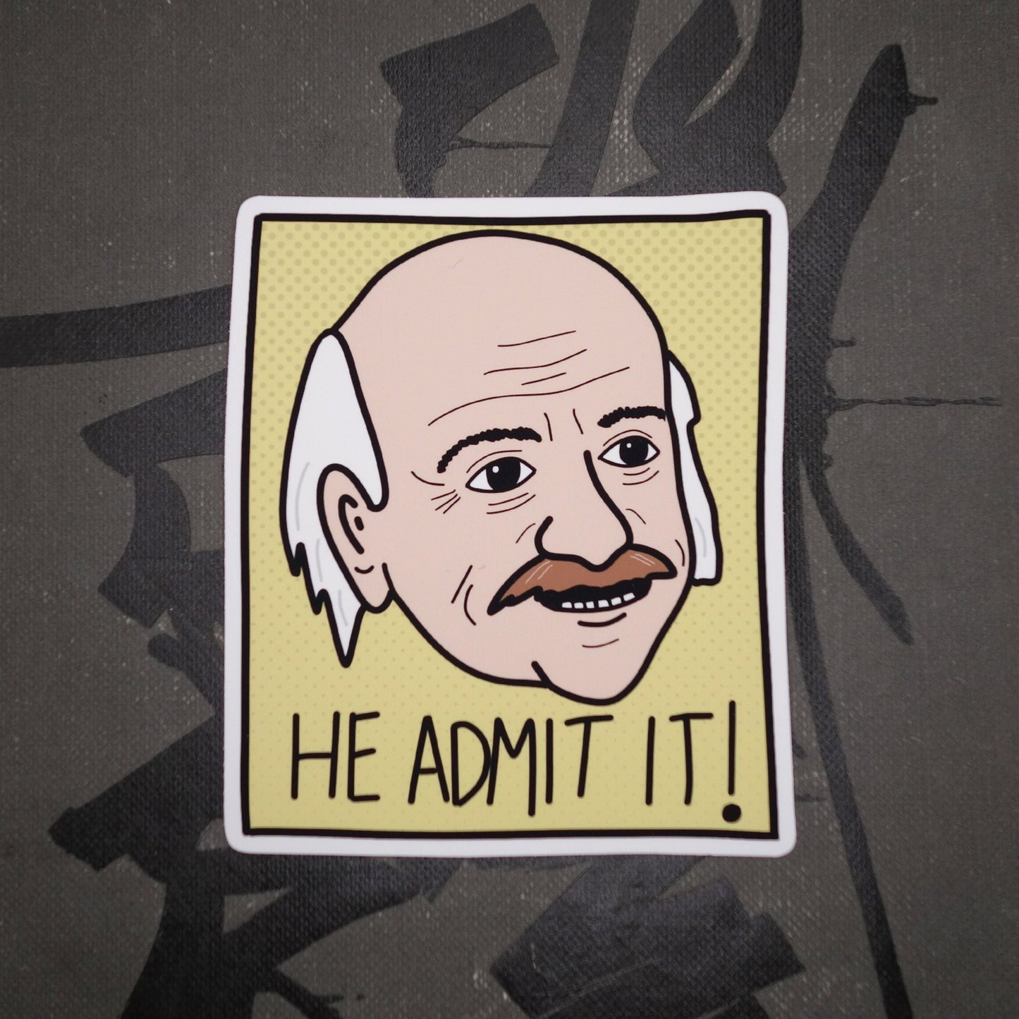 He Admit It! Sticker